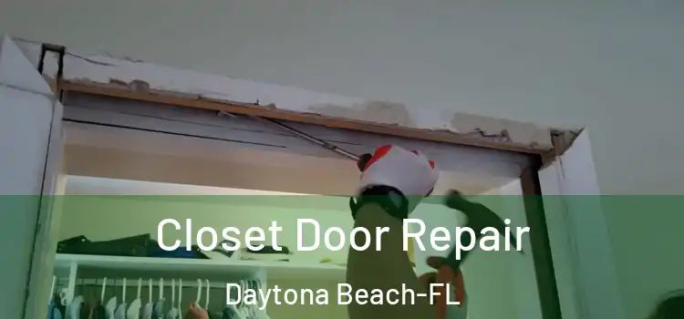 Closet Door Repair Daytona Beach-FL