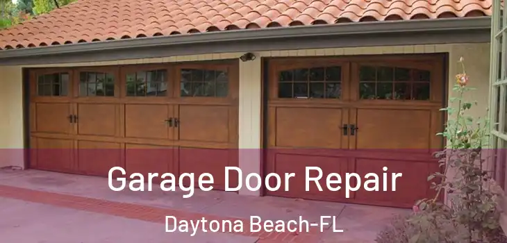 Garage Door Repair Daytona Beach-FL