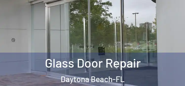 Glass Door Repair Daytona Beach-FL